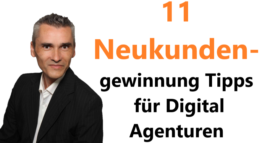 11 Neukundengewinnung Tipps für Digital Agenturen