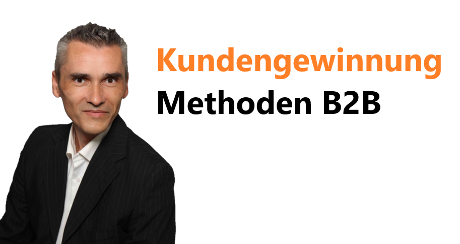 Kundengewinnung Methoden B2B