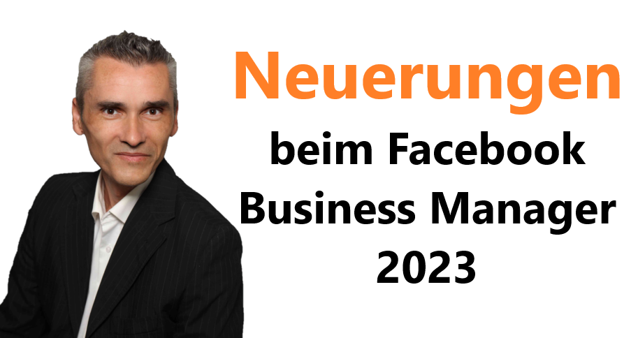 Neuerungen beim Facebook Business Manager 2023