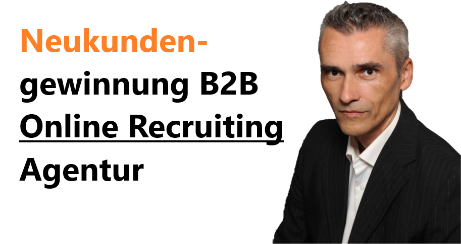 Neukundengewinnung B2B Online Recruiting Agentur