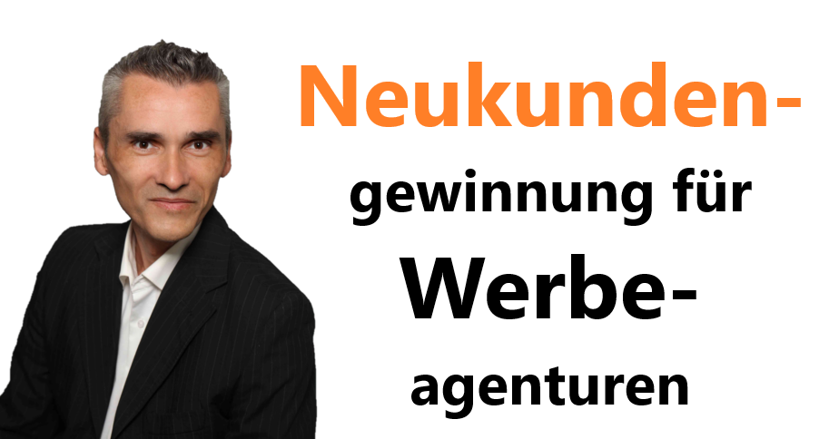 Neukundengewinnung für Werbeagenturen