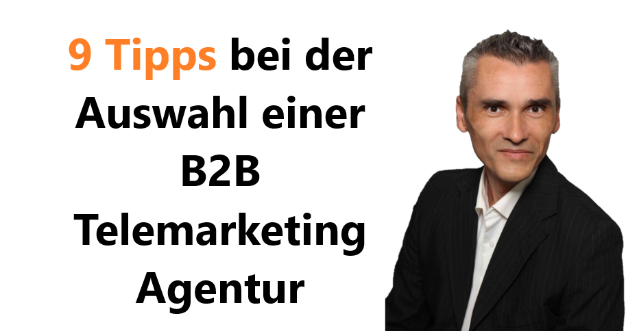 9 Tipps bei der Auswahl einer B2B Telemarketing Agentur