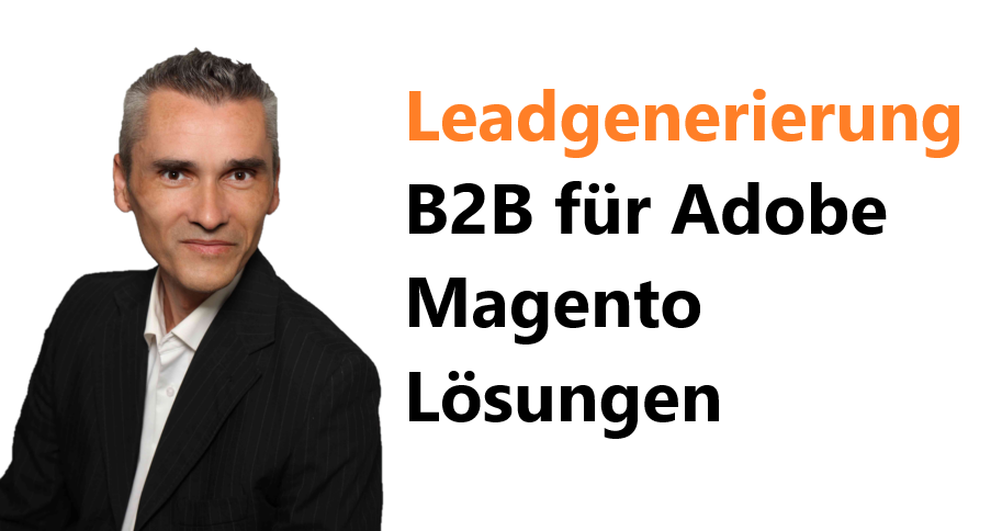 Leadgenerierung B2B für Adobe Magento Lösungen