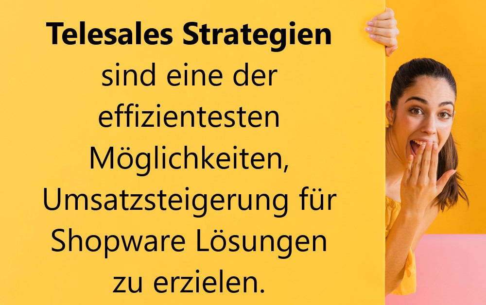 Telesales Strategien sind eine der effizientesten Möglichkeiten, Umsatzsteigerung für Shopware Lösungen zu erzielen. Wenn Du die folgenden Tipps beachtest, hast Du die besten Chancen auf Erfolg: