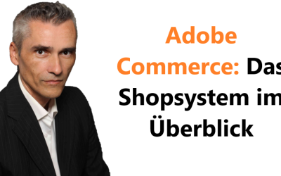 Adobe Commerce: Das Shopsystem Magento im Überblick