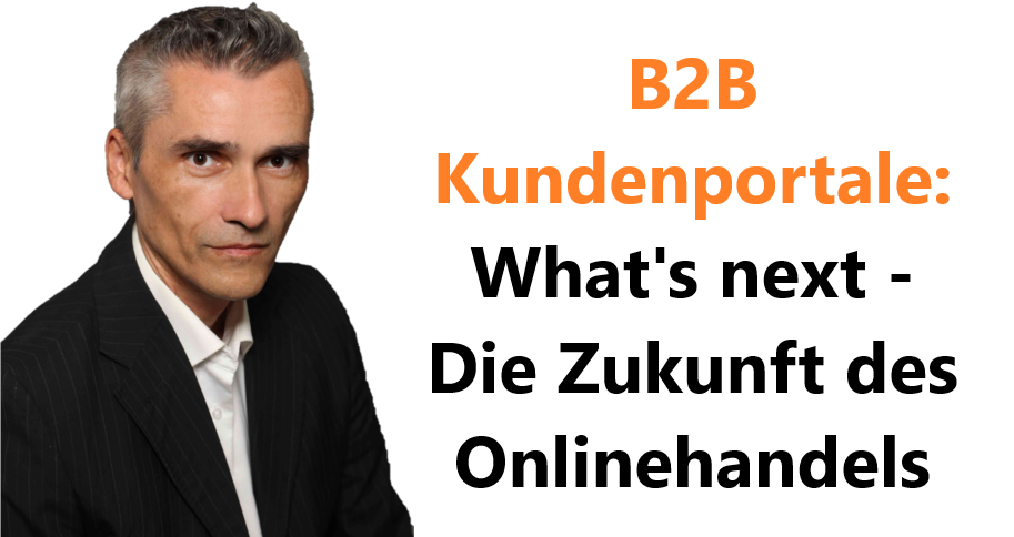 B2B Kundenportale: Die Zukunft des Onlinehandels