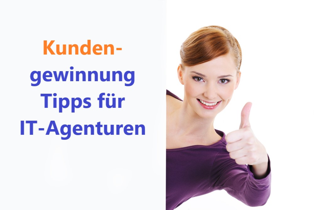 Kundengewinnung Tipps für IT-Agenturen