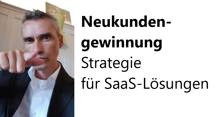 Neukundengewinnung Strategie für SaaS-Lösungen