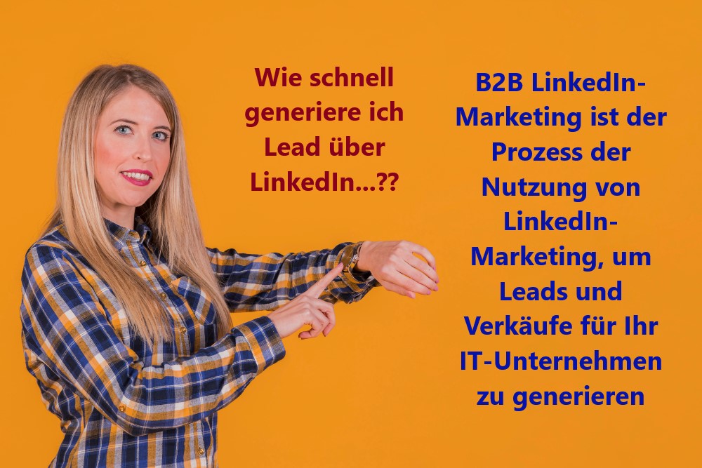 B2B LinkedIn-Marketing ist der Prozess der Nutzung von LinkedIn-Marketing, um Leads und Verkäufe für Ihr IT-Unternehmen zu generieren.